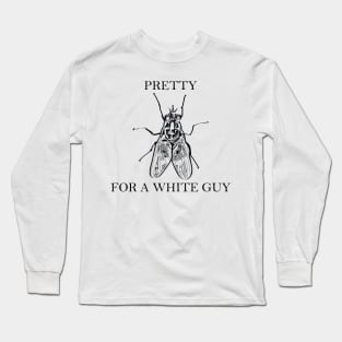 Pretty Fly For A White Guy - Black Lettering Long Sleeve T-Shirt